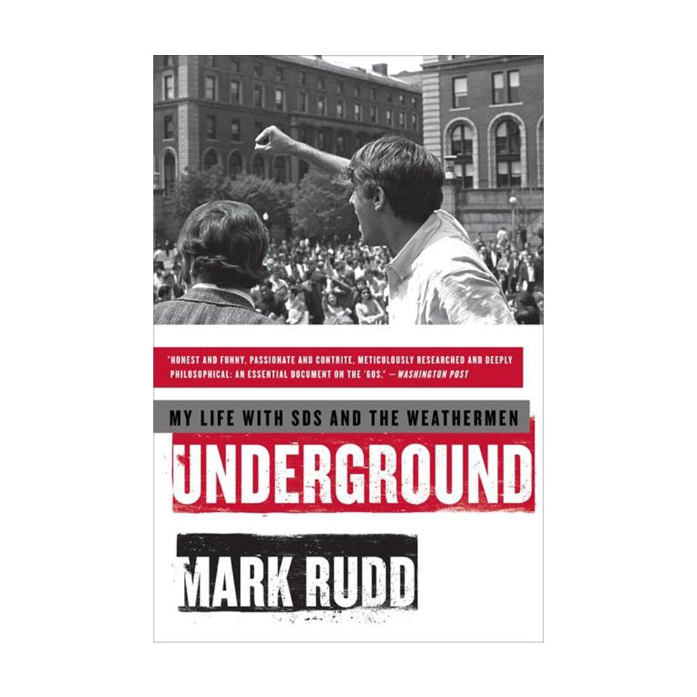 Rudd, Mark, Underground: My Life with Sds and the Weathermen, 9780061472763, HarperCollins Publishers, 9, Biography & Autobiography, Books